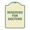 Signmission Reserved for Doctors Heavy-Gauge Aluminum Architectural Sign, 24" x 18", TG-1824-23210 A-DES-TG-1824-23210 - alternate 1